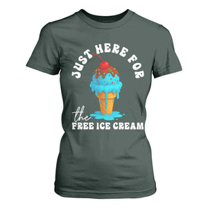 I'm Just Here For The Free Ice Cream T Shirt For Women Funny Cruise Summer Vacation TS10 Dark Forest Green Print Your Wear