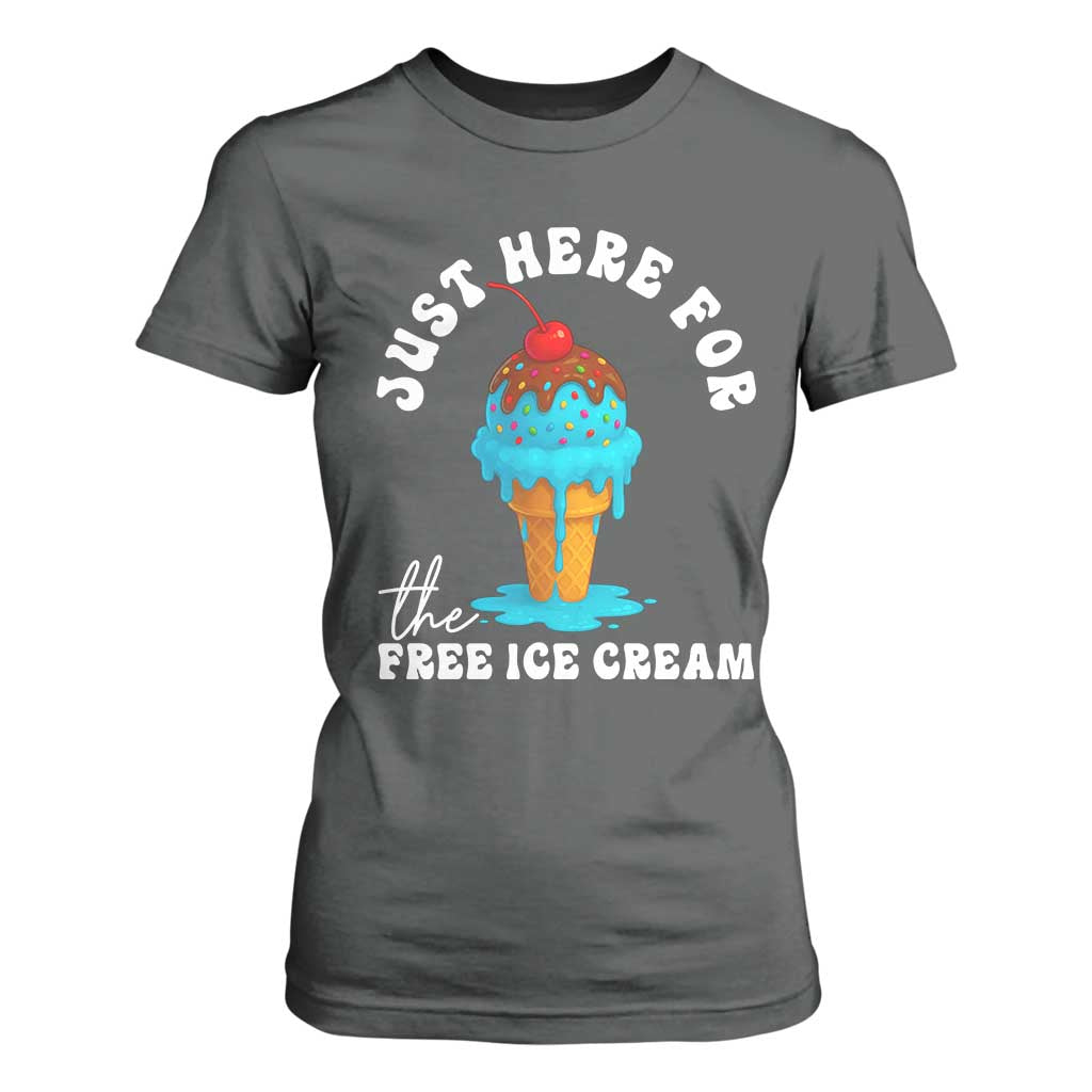 I'm Just Here For The Free Ice Cream T Shirt For Women Funny Cruise Summer Vacation TS10 Dark Heather Print Your Wear