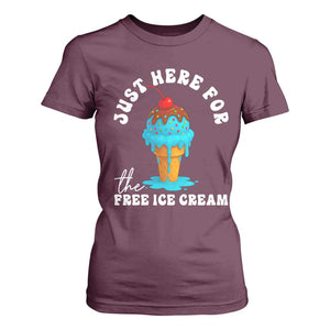 I'm Just Here For The Free Ice Cream T Shirt For Women Funny Cruise Summer Vacation TS10 Maroon Print Your Wear