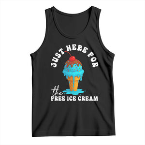 I'm Just Here For The Free Ice Cream Tank Top Funny Cruise Summer Vacation TS10 Black Print Your Wear