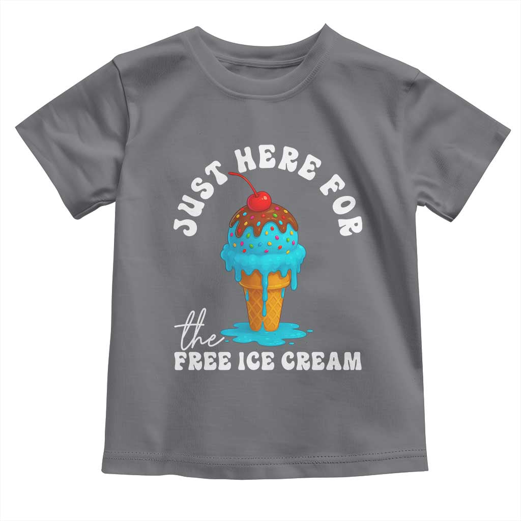 I'm Just Here For The Free Ice Cream Toddler T Shirt Funny Cruise Summer Vacation TS10 Charcoal Print Your Wear