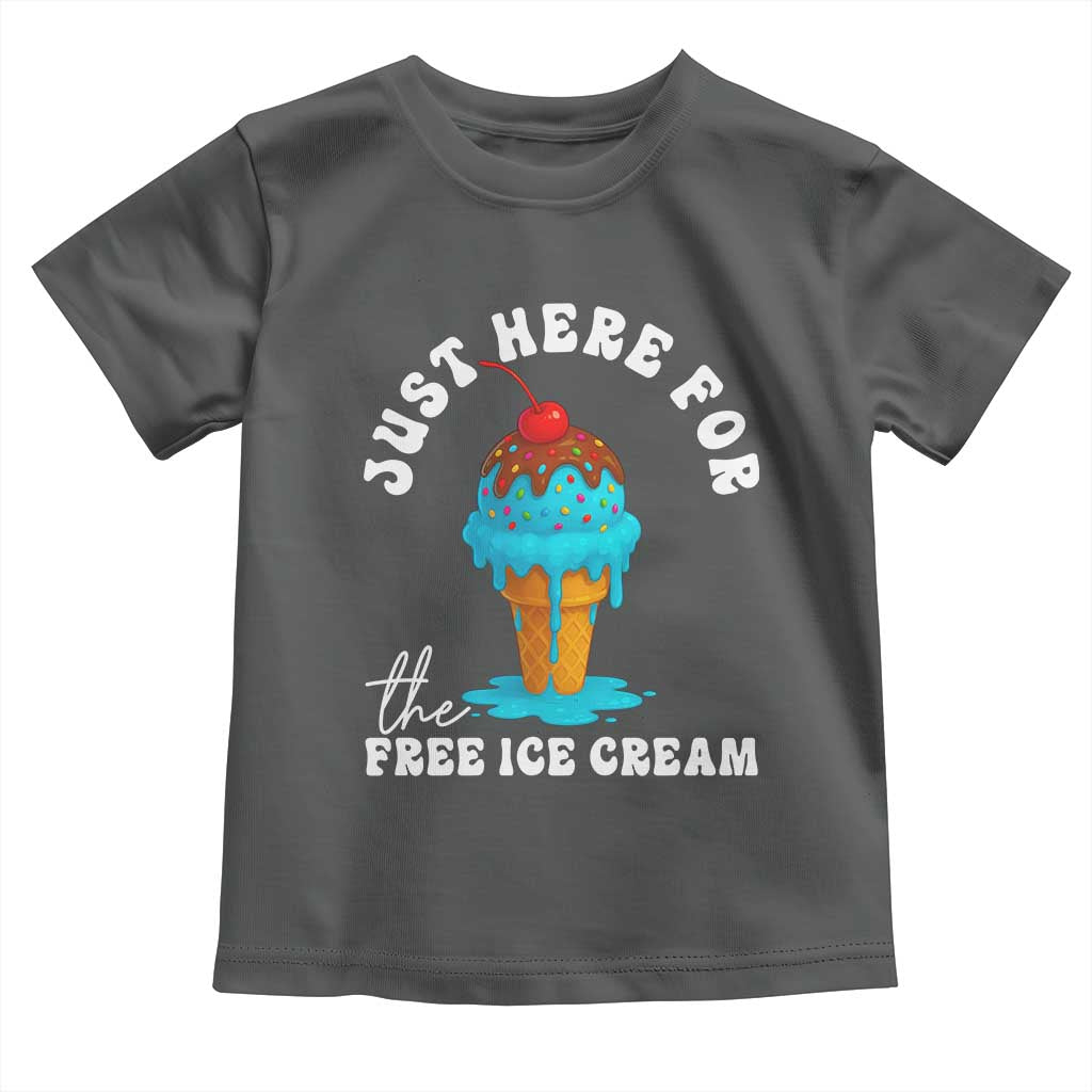 I'm Just Here For The Free Ice Cream Toddler T Shirt Funny Cruise Summer Vacation TS10 Dark Heather Print Your Wear