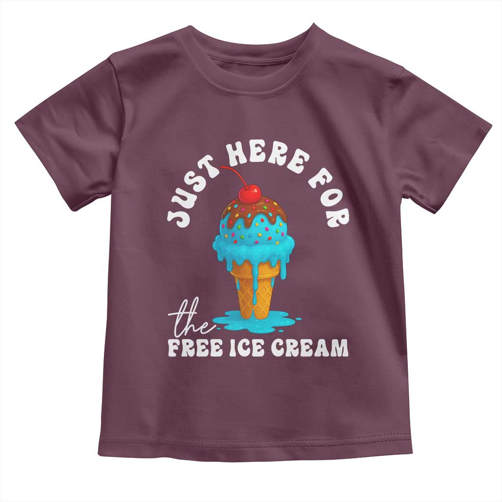 I'm Just Here For The Free Ice Cream Toddler T Shirt Funny Cruise Summer Vacation TS10 Maroon Print Your Wear