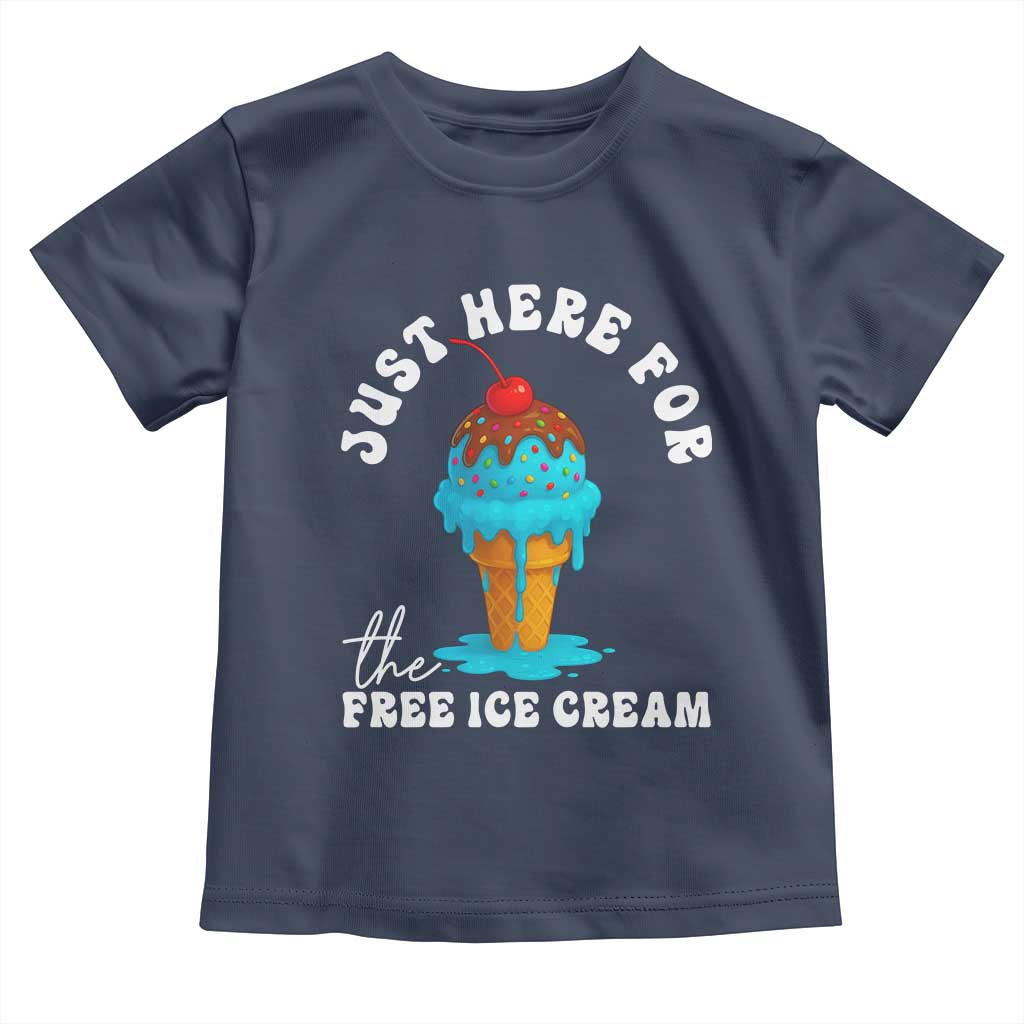 I'm Just Here For The Free Ice Cream Toddler T Shirt Funny Cruise Summer Vacation TS10 Navy Print Your Wear