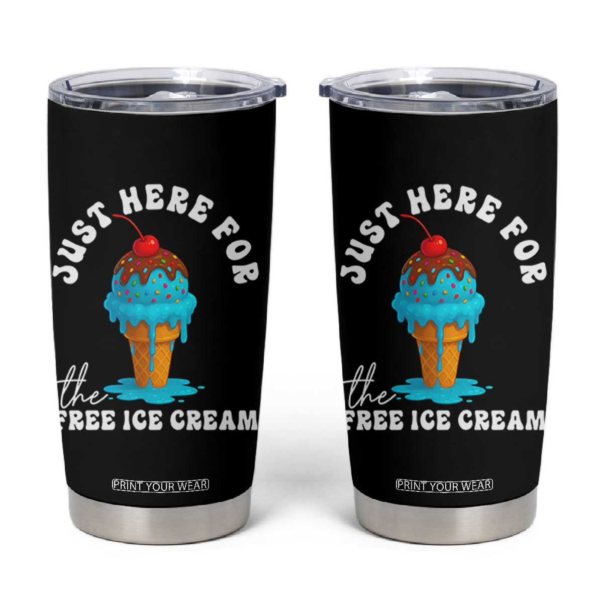 I'm Just Here For The Free Ice Cream Tumbler Cup Funny Cruise Summer Vacation TS10 Black Print Your Wear