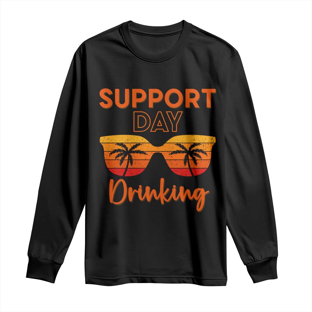 Funny Drinking Long Sleeve Shirt Support Day Drinking Summer Beach Vacation TS10 Black Print Your Wear