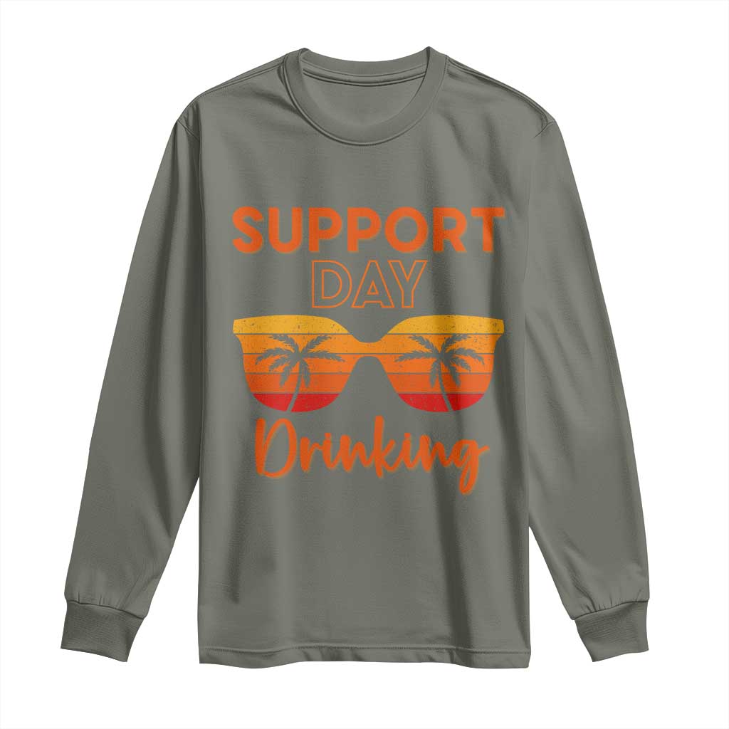 Funny Drinking Long Sleeve Shirt Support Day Drinking Summer Beach Vacation TS10 Military Green Print Your Wear