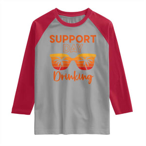 Funny Drinking Raglan Shirt Support Day Drinking Summer Beach Vacation TS10 Sport Gray Red Print Your Wear