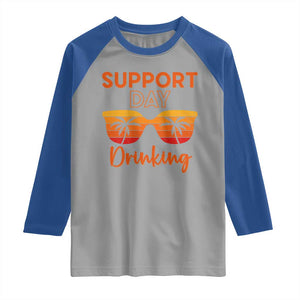 Funny Drinking Raglan Shirt Support Day Drinking Summer Beach Vacation TS10 Sport Gray Royal Print Your Wear