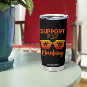 Funny Drinking Tumbler Cup Support Day Drinking Summer Beach Vacation TS10 Print Your Wear