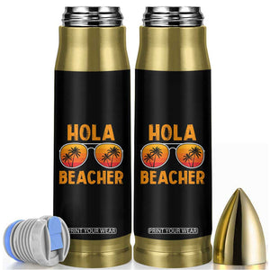 Hola Beaches Bullet Tumbler Funny Beach Vacation Summer TS10 Black Print Your Wear