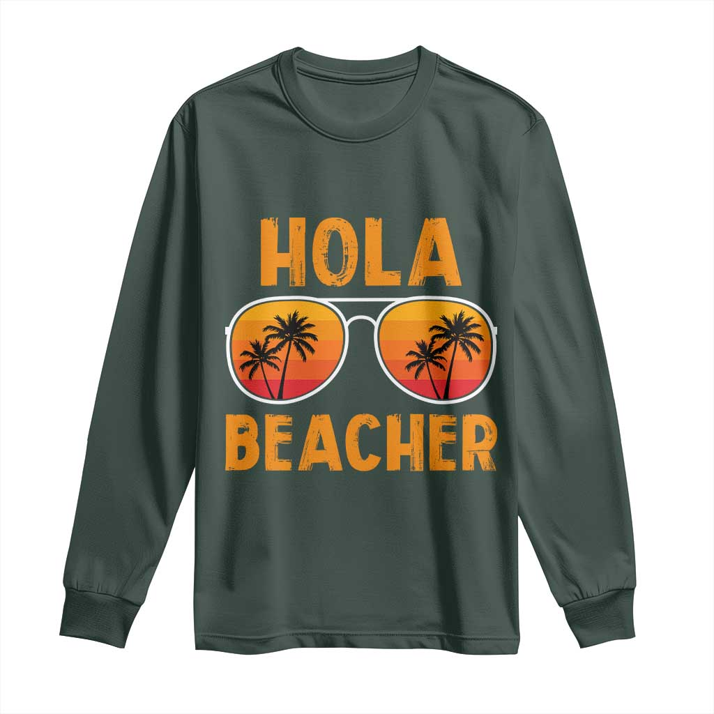 Hola Beaches Long Sleeve Shirt Funny Beach Vacation Summer TS10 Dark Forest Green Print Your Wear