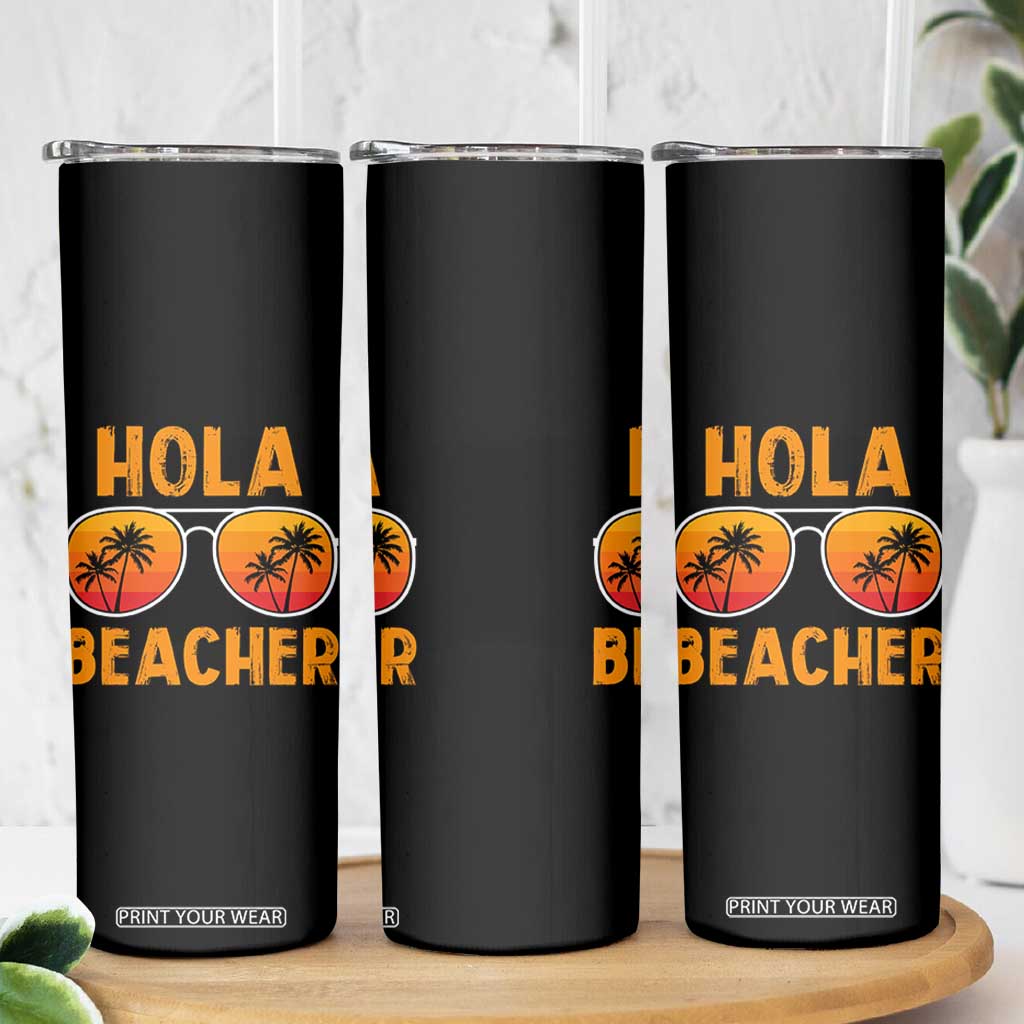 Hola Beaches Skinny Tumbler Funny Beach Vacation Summer TS10 Print Your Wear
