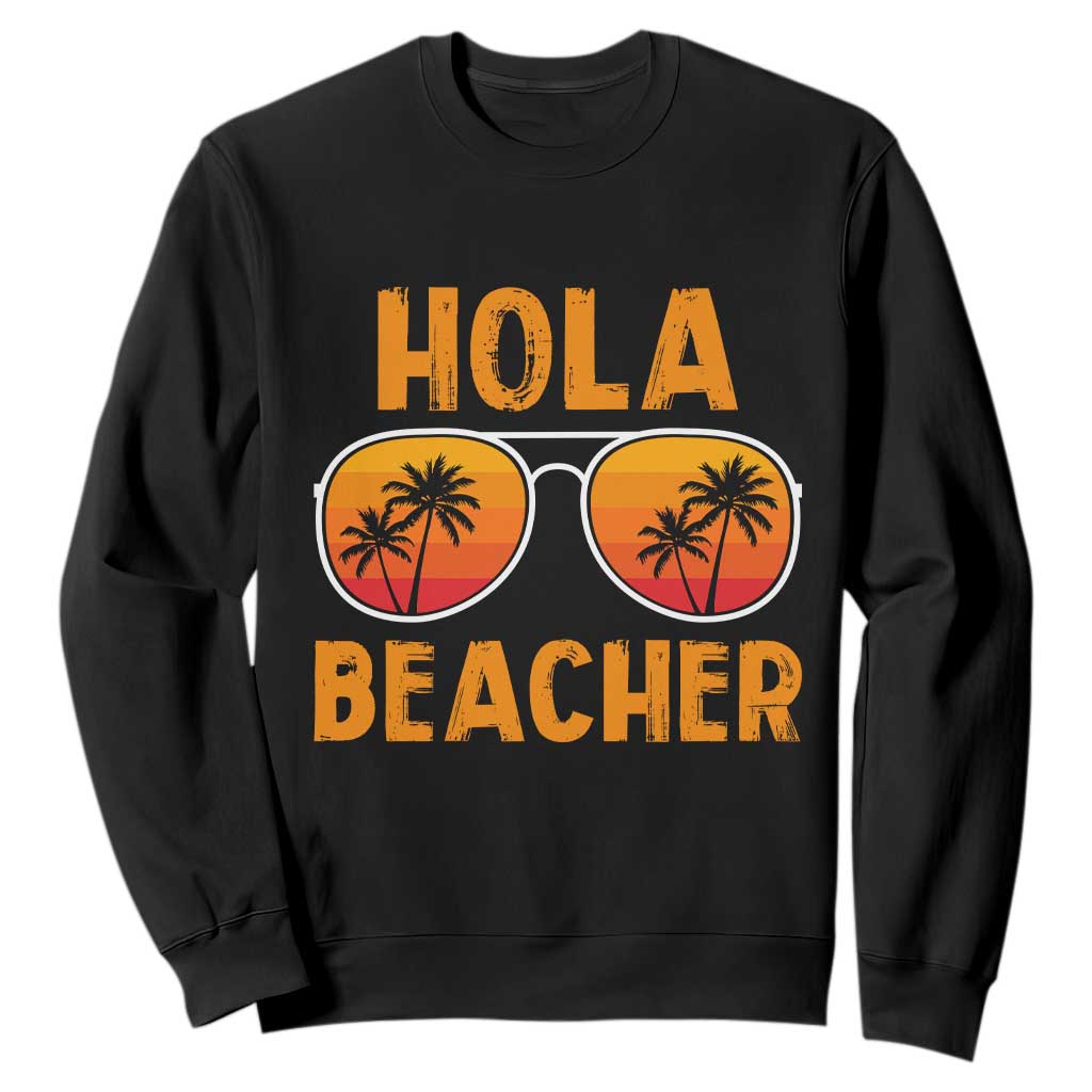 Hola Beaches Sweatshirt Funny Beach Vacation Summer TS10 Black Print Your Wear