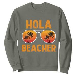 Hola Beaches Sweatshirt Funny Beach Vacation Summer TS10 Military Green Print Your Wear