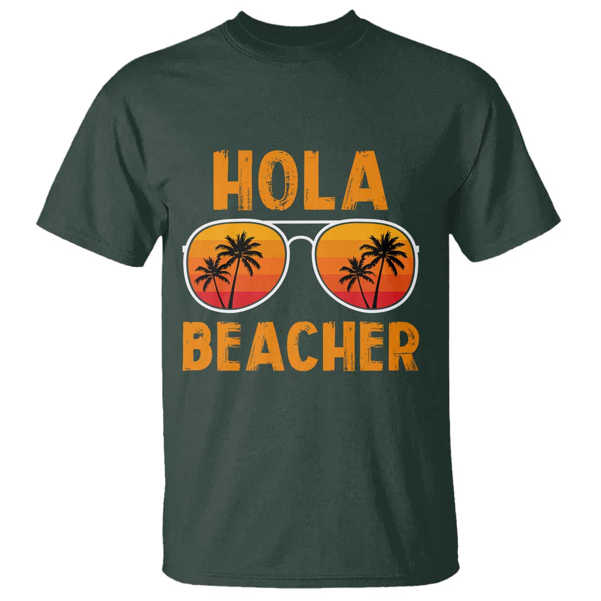 Hola Beaches T Shirt Funny Beach Vacation Summer TS10 Dark Forest Green Print Your Wear
