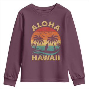 Aloha Hawaii Youth Sweatshirt Retro Hawaiian Island Palm Beach Surfboard Surf TS10 Maroon Print Your Wear