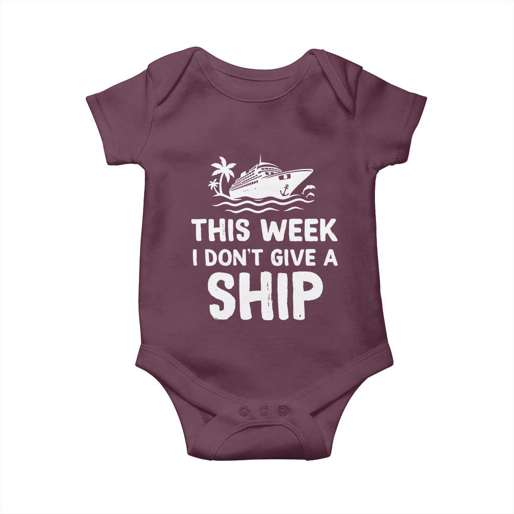 Funny Cruise Baby Onesie This Week I Dont Give a Ship TS10 Maroon Print Your Wear