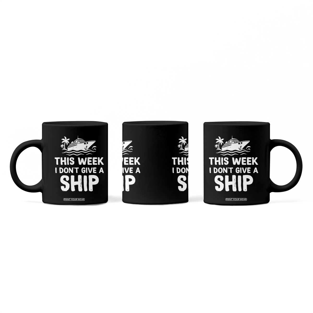 Funny Cruise Coffee Mug This Week I Dont Give a Ship TS10 Print Your Wear
