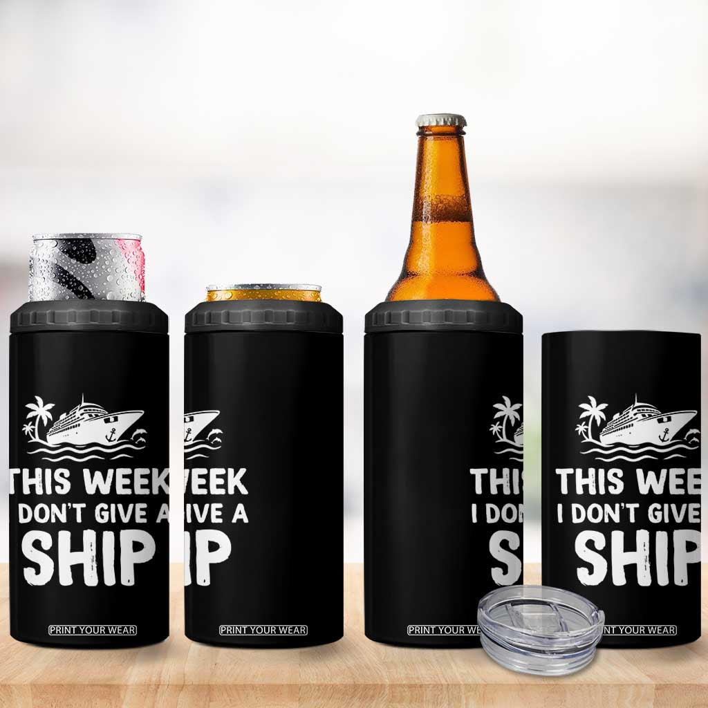Funny Cruise 4 in 1 Can Cooler Tumbler This Week I Dont Give a Ship TS10 Print Your Wear
