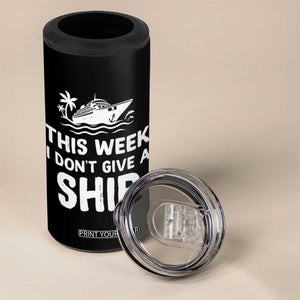 Funny Cruise 4 in 1 Can Cooler Tumbler This Week I Dont Give a Ship TS10 Print Your Wear