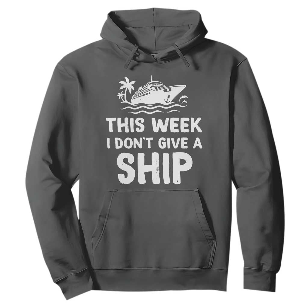 Funny Cruise Hoodie This Week I Dont Give a Ship TS10 Dark Heather Print Your Wear