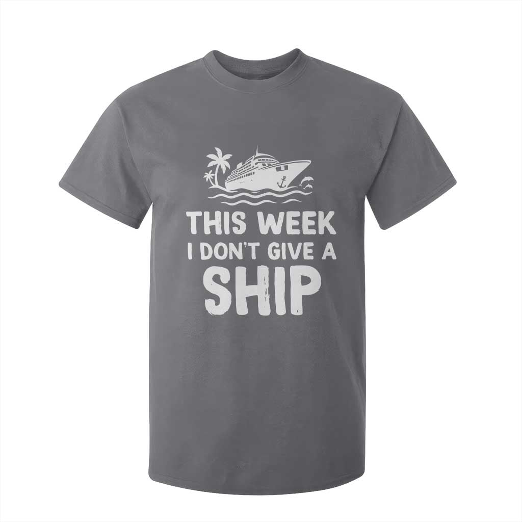 Funny Cruise T Shirt For Kid This Week I Dont Give a Ship TS10 Charcoal Print Your Wear