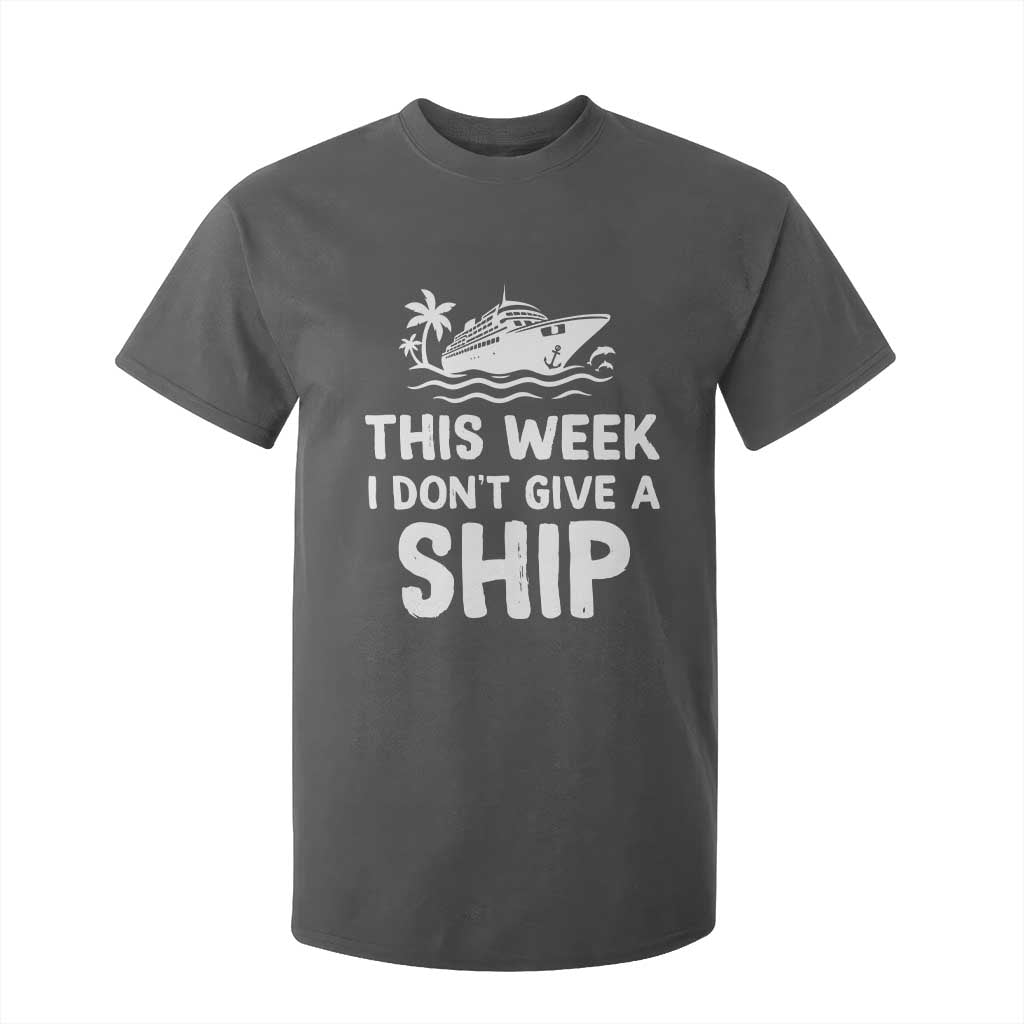 Funny Cruise T Shirt For Kid This Week I Dont Give a Ship TS10 Dark Heather Print Your Wear