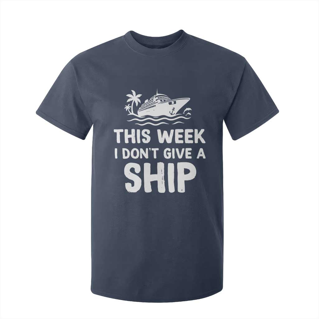 Funny Cruise T Shirt For Kid This Week I Dont Give a Ship TS10 Navy Print Your Wear