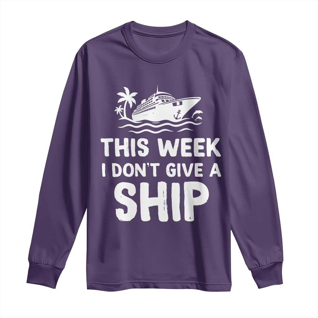 Funny Cruise Long Sleeve Shirt This Week I Dont Give a Ship TS10 Purple Print Your Wear