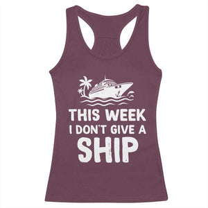 Funny Cruise Racerback Tank Top This Week I Dont Give a Ship TS10 Maroon Print Your Wear