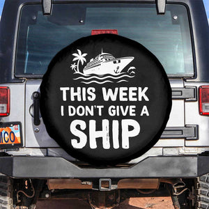 Funny Cruise Spare Tire Cover This Week I Dont Give a Ship TS10 No hole Black Print Your Wear