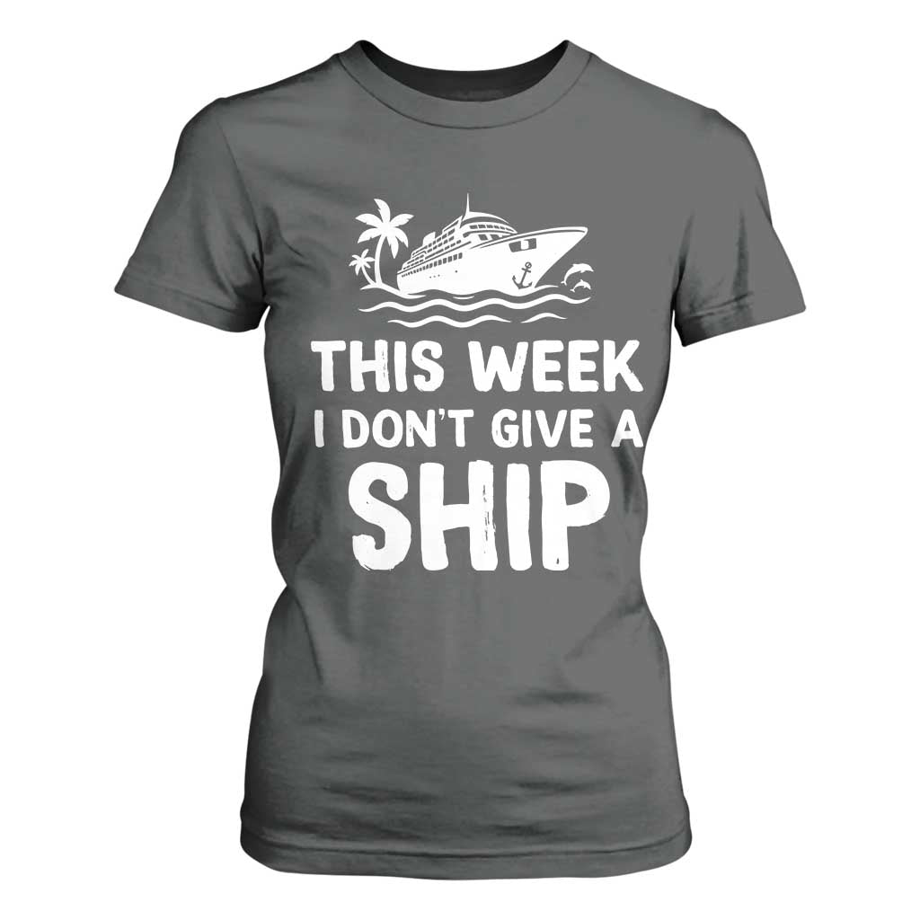 Funny Cruise T Shirt For Women This Week I Dont Give a Ship TS10 Dark Heather Print Your Wear