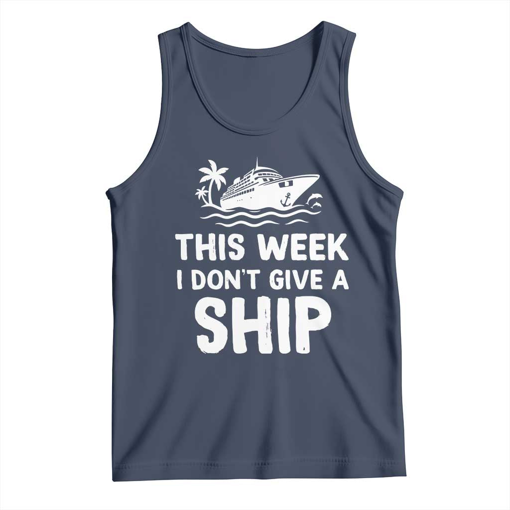 Funny Cruise Tank Top This Week I Dont Give a Ship TS10 Navy Print Your Wear