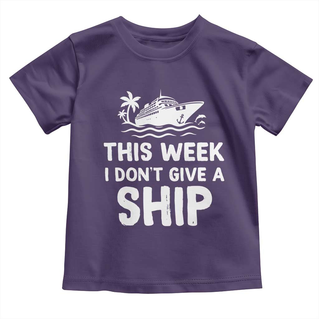 Funny Cruise Toddler T Shirt This Week I Dont Give a Ship TS10 Purple Print Your Wear