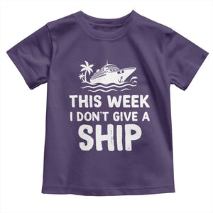 Funny Cruise Toddler T Shirt This Week I Dont Give a Ship TS10 Purple Print Your Wear