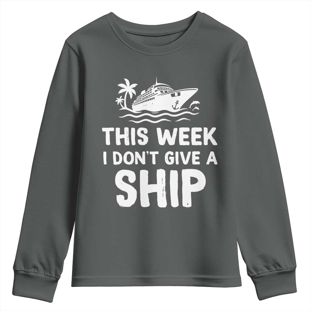 Funny Cruise Youth Sweatshirt This Week I Dont Give a Ship TS10 Dark Heather Print Your Wear