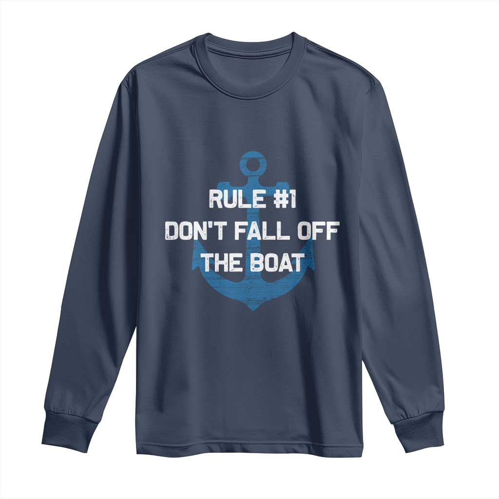 Funny Cruise Long Sleeve Shirt Rule #1 Dont Fall Off The Boat - Print Your Wear
