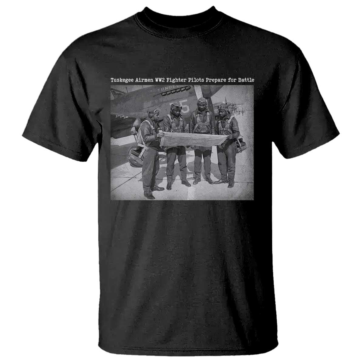 Tuskegee Airmen T Shirt African American Heroes Preparing for Battle WW2 TS10 Black Print Your Wear