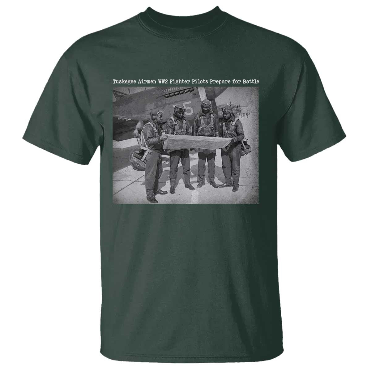Tuskegee Airmen T Shirt African American Heroes Preparing for Battle WW2 TS10 Dark Forest Green Print Your Wear
