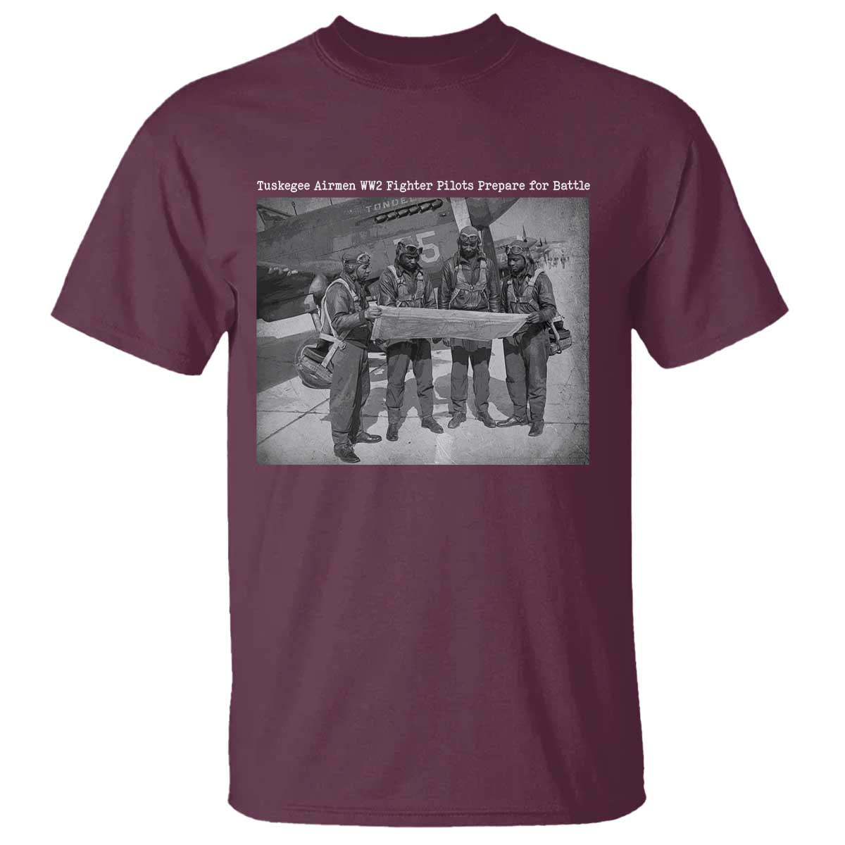 Tuskegee Airmen T Shirt African American Heroes Preparing for Battle WW2 TS10 Maroon Print Your Wear