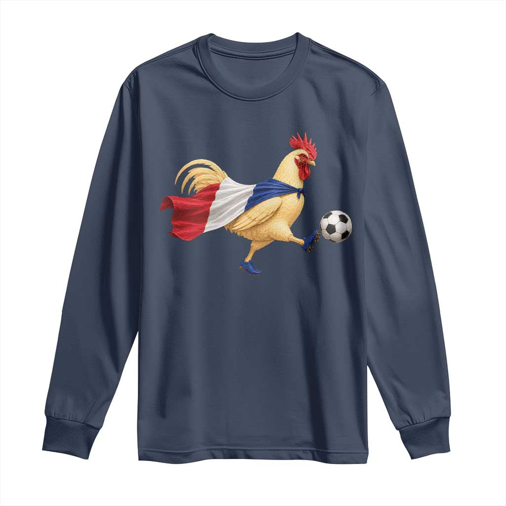 Funny France Soccer Long Sleeve Shirt Rooster Wearing French Flag Patriotic Football Fan Graphic TS10 Navy Print Your Wear