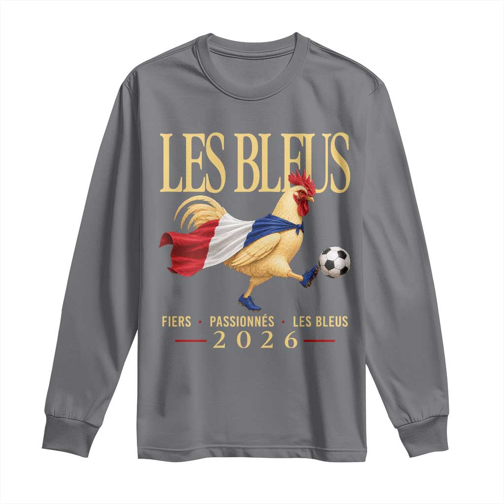 Les Bleus 2026 France Soccer Long Sleeve Shirt Rooster Wearing French Flag Patriotic Football Fan Graphic TS10 Charcoal Print Your Wear