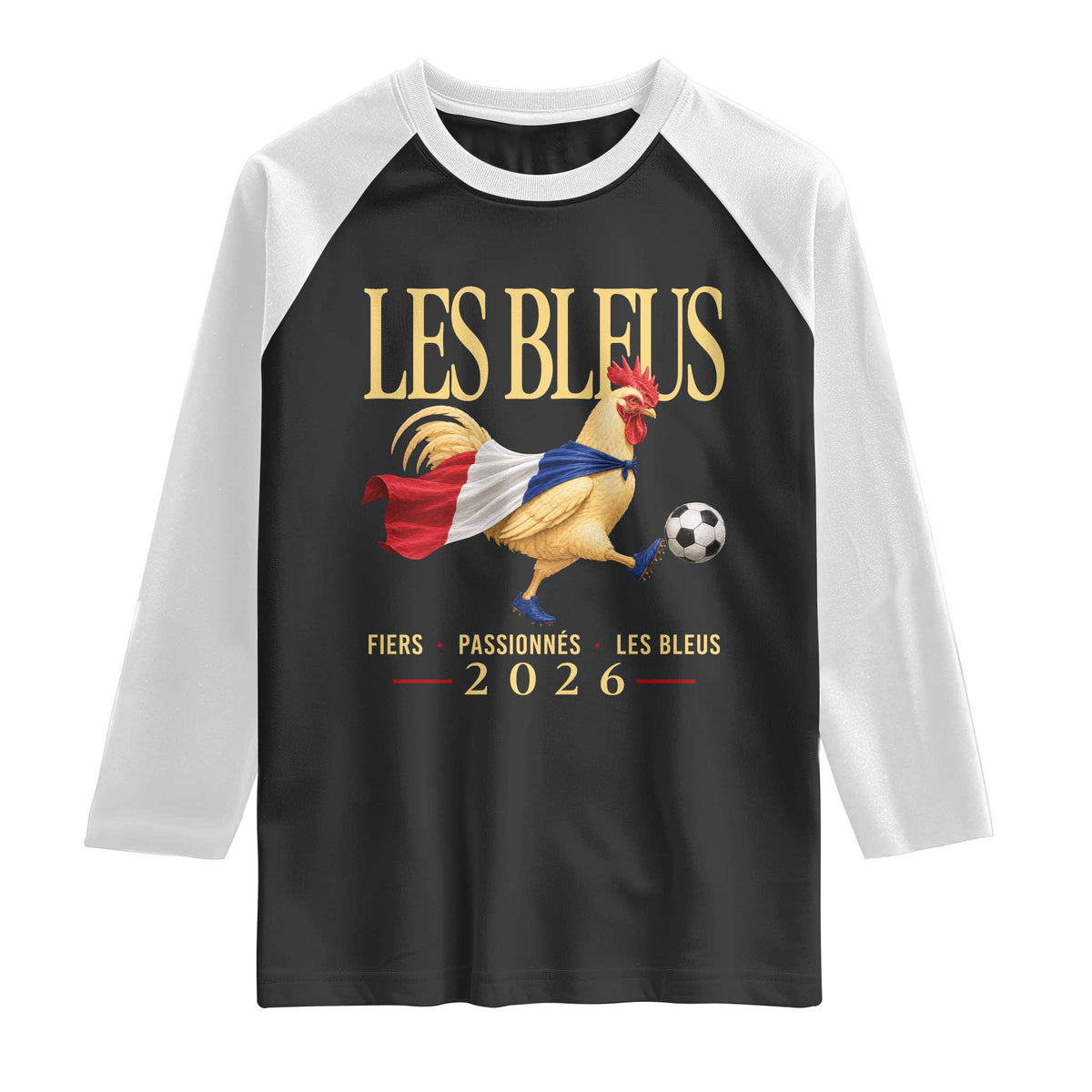 Les Bleus 2026 France Soccer Raglan Shirt Rooster Wearing French Flag Patriotic Football Fan Graphic TS10 Black White Print Your Wear