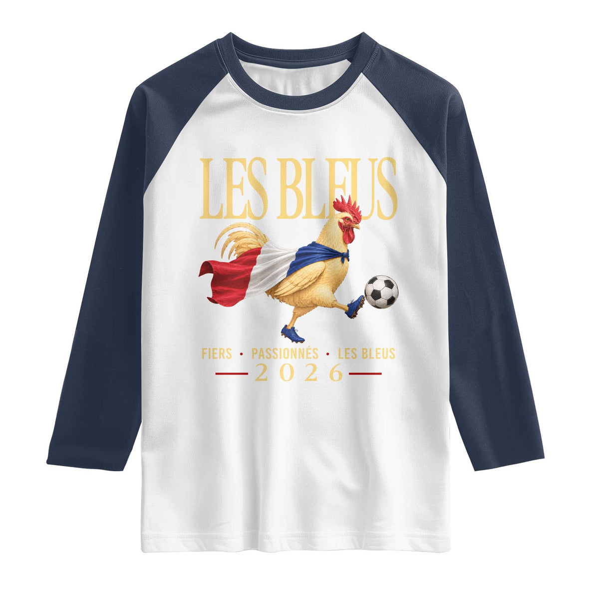 Les Bleus 2026 France Soccer Raglan Shirt Rooster Wearing French Flag Patriotic Football Fan Graphic TS10 White Navy Print Your Wear