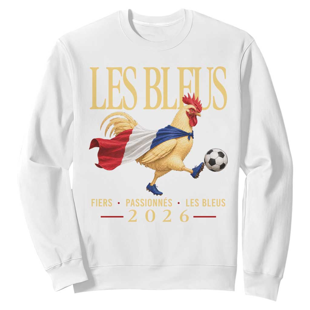 Les Bleus 2026 France Soccer Sweatshirt Rooster Wearing French Flag Patriotic Football Fan Graphic TS10 White Print Your Wear