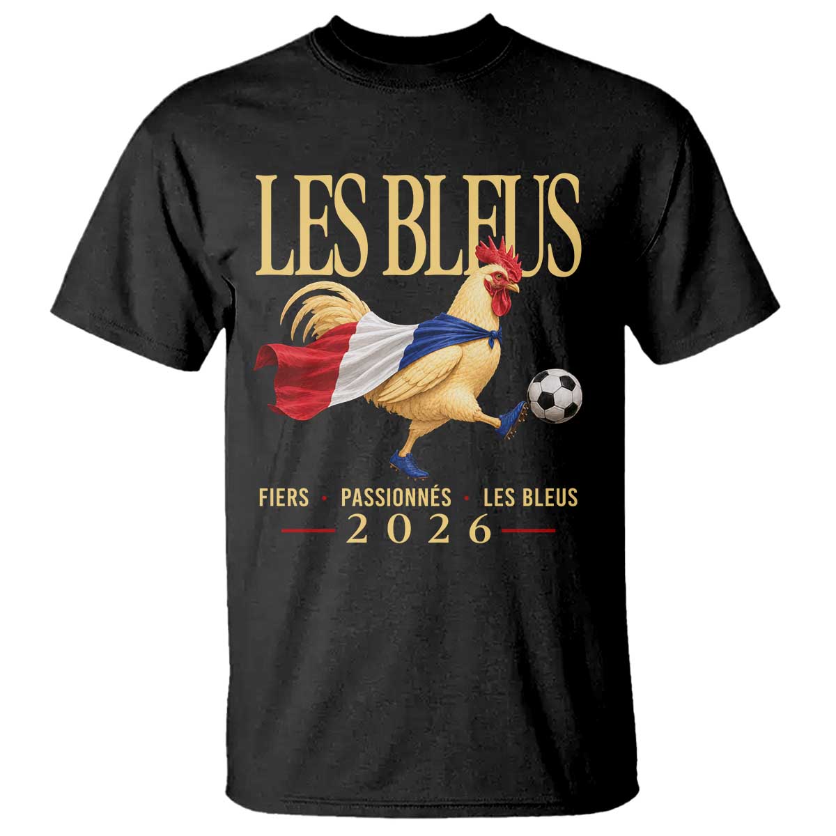 Les Bleus 2026 France Soccer T Shirt Rooster Wearing French Flag Patriotic Football Fan Graphic TS10 Black Print Your Wear