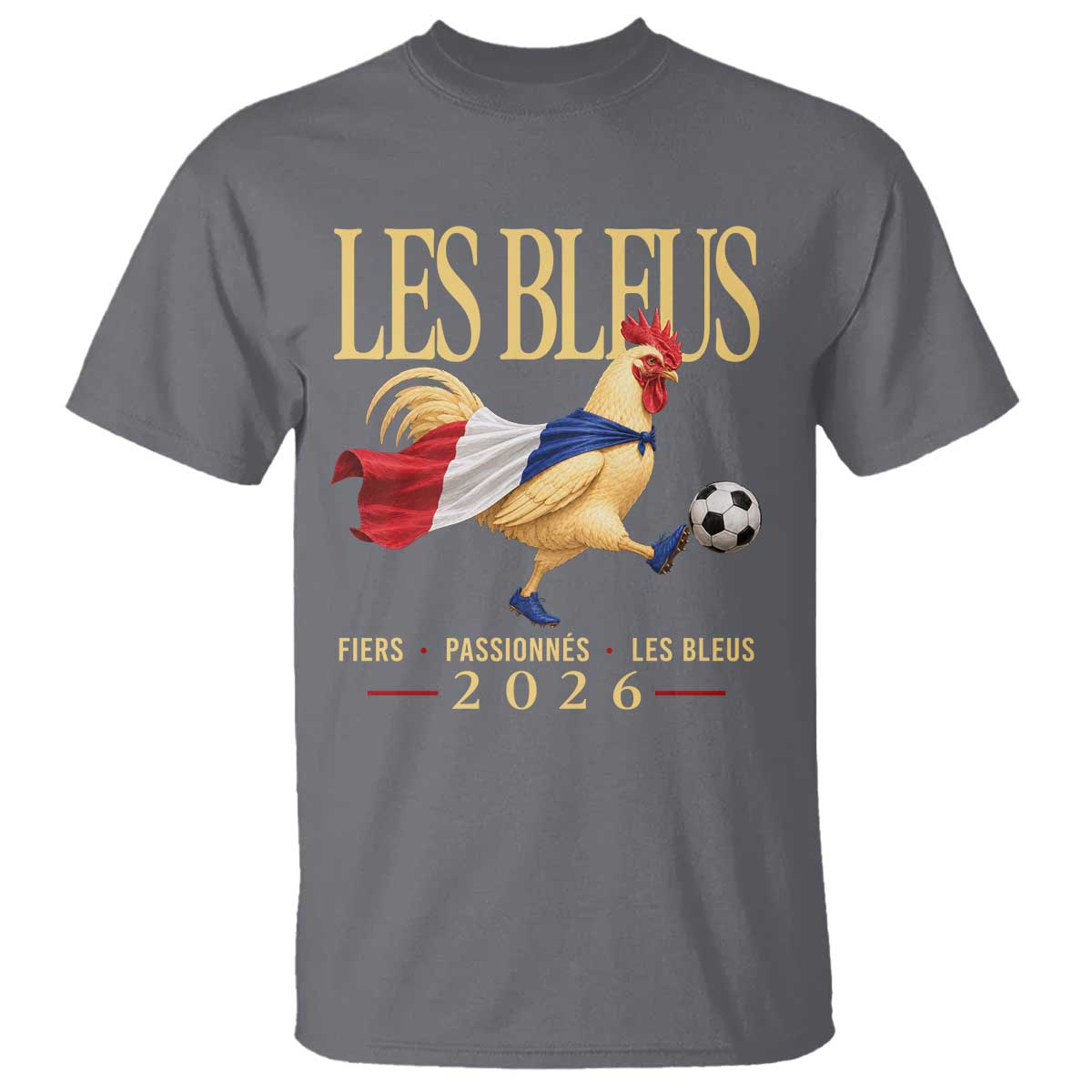 Les Bleus 2026 France Soccer T Shirt Rooster Wearing French Flag Patriotic Football Fan Graphic TS10 Charcoal Print Your Wear