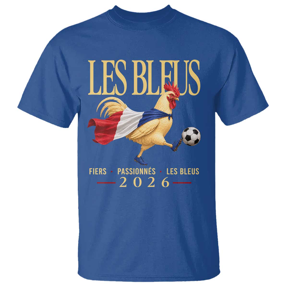 Les Bleus 2026 France Soccer T Shirt Rooster Wearing French Flag Patriotic Football Fan Graphic TS10 Royal Blue Print Your Wear
