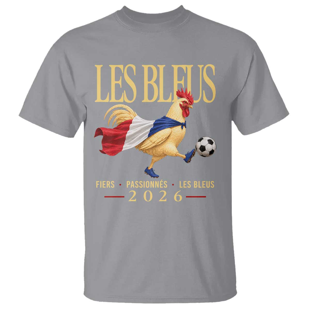 Les Bleus 2026 France Soccer T Shirt Rooster Wearing French Flag Patriotic Football Fan Graphic TS10 Sport Gray Print Your Wear